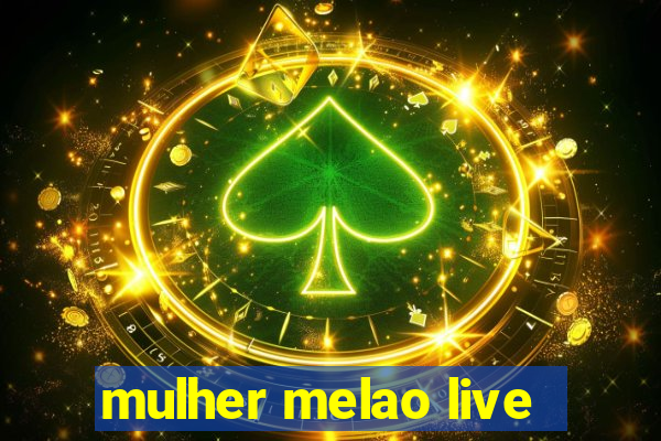 mulher melao live